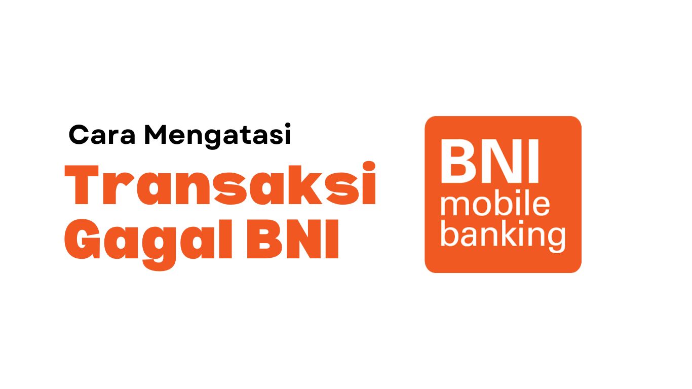 Transaksi BNI gagal atau BNI transfer namun saldo berkurang, Segera langkah ini yang harus dilakukan