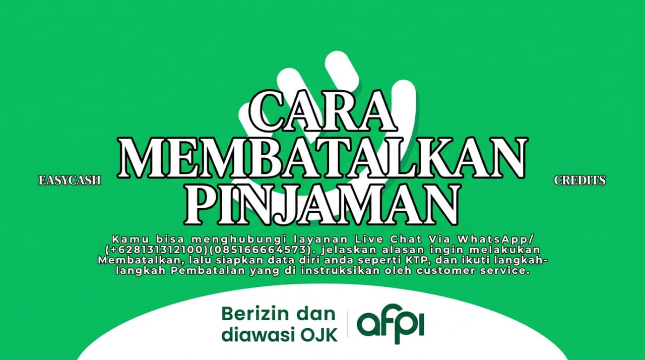 Langkah-langkah Resmi Cara Pembatalan Pinjaman EasyCash 