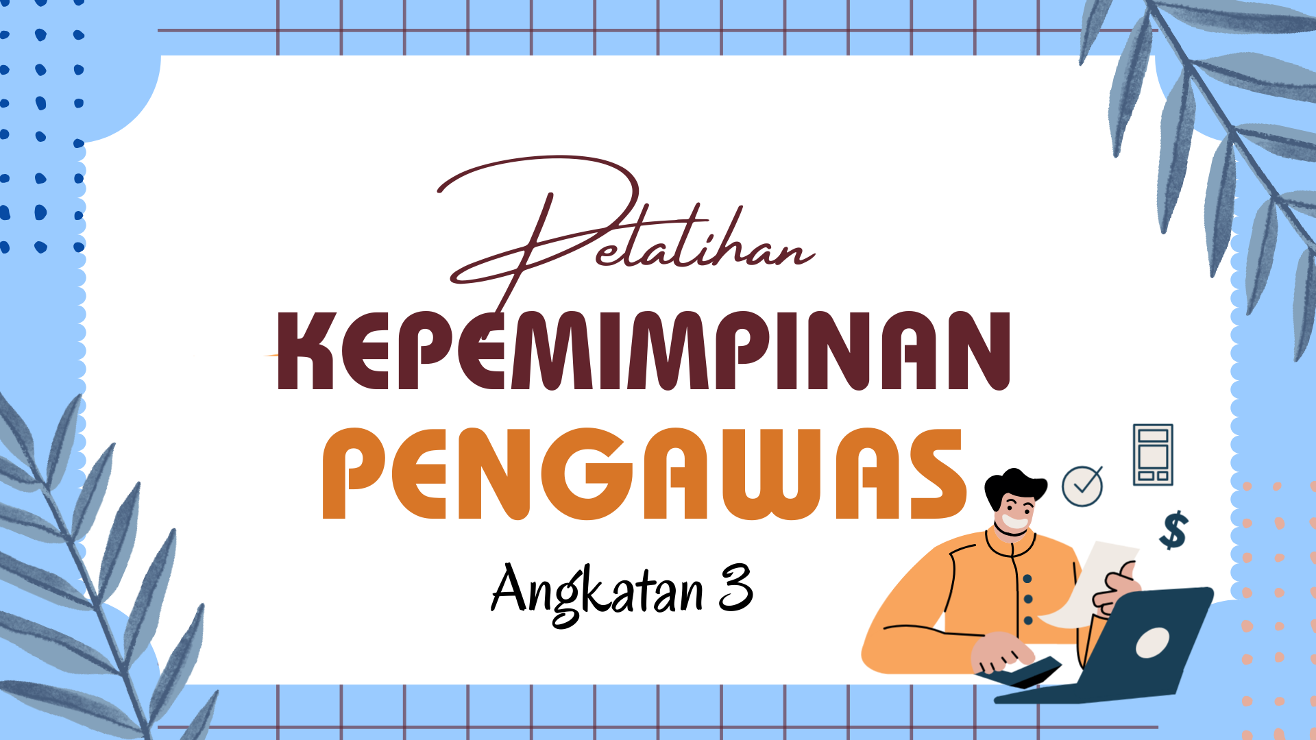 2024_Pelatihan Kepemimpinan Pengawas (PKP) Angkatan III